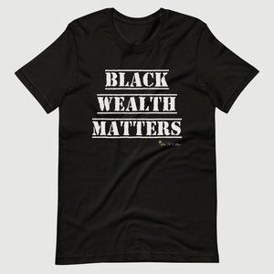 Black Wealth Matter Tee